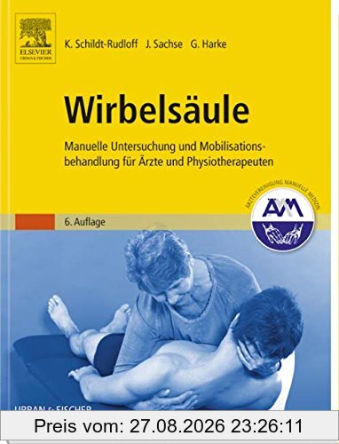 Wirbelsäule: Manuelle Untersuchung und Mobilisationsbehandlung für Ärzte und Physiotherapeuten