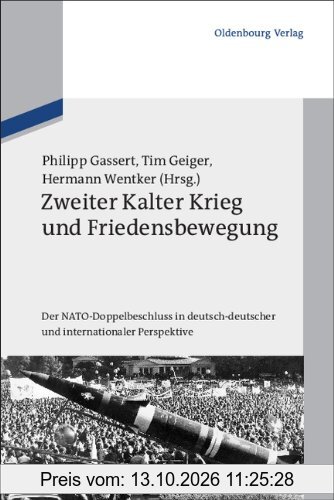 Zweiter Kalter Krieg und Friedensbewegung: Der NATO-Doppelbeschluss in deutsch-deutscher und internationaler Perspektive