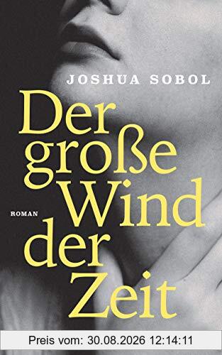 Der große Wind der Zeit: Roman