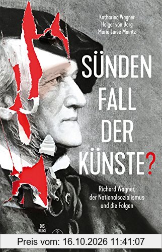 Sündenfall der Künste? -Richard Wagner, der Nationalsozialismus und die Folgen-. Buch. Diskurs Bayreuth 1