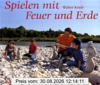 Spielen mit Feuer und Erde