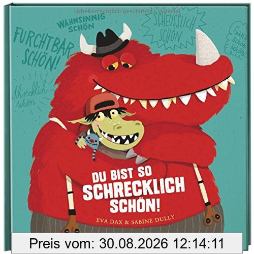 Du bist so schrecklich schön!