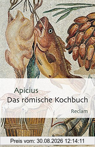 Das römische Kochbuch (Reclams Universal-Bibliothek)