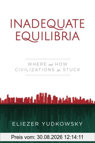 Inadequate Equilibria: Where and How Civilizations Get Stuck