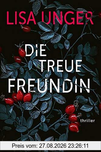 Die treue Freundin: Thriller