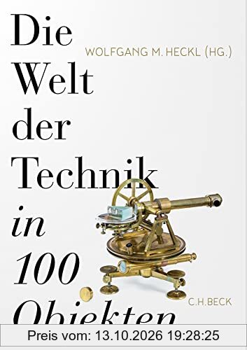 Die Welt der Technik in 100 Objekten