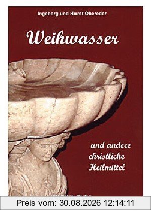 Weihwasser und andere christliche Heilmittel