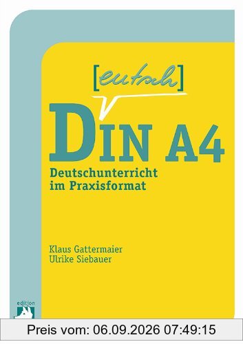 Deutsch in A4: Deutschunterricht im Praxisformat
