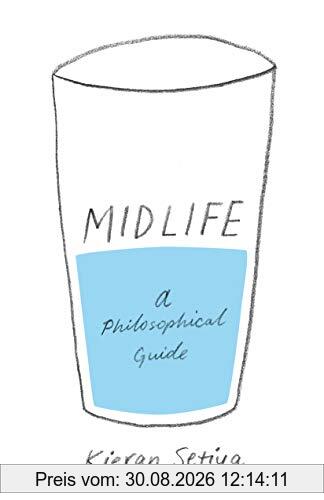 Midlife: A Philosophical Guide