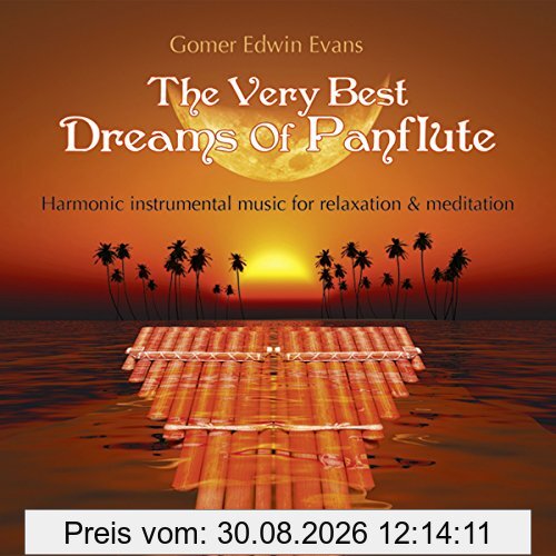The Very Best Dreams Of Panflute: Harmonic instrumental music for relaxation & meditation