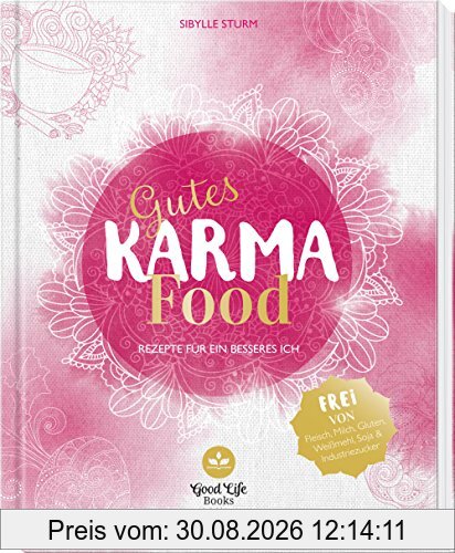 Gutes Karma Food: Rezepte für ein besseres Ich