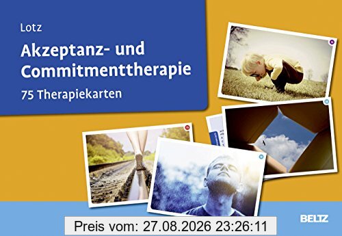 Akzeptanz- und Commitmenttherapie: 75 Therapiekarten. Kartenset mit 75 Karten für die Psychotherapie. Mit 20-seitigem Booklet