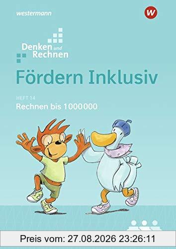 Fördern Inklusiv: Heft 14: Rechnen bis 1 000 000: Denken und Rechnen