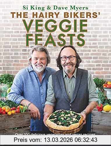 The Hairy Bikers' Veggie Feasts, Over 100 Delicious Vegetarian And Vegan Recipes, Full Of Flavour And Meat Free!