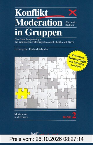 KonfliktModeration in Gruppen: Eine Handlungsstrategie mit zahlreichen Fallbeispielen und Lehrfilm auf DVD