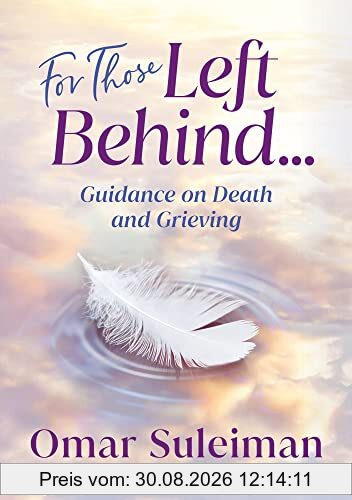 For Those Left Behind: Guidance on Death and Grieving
