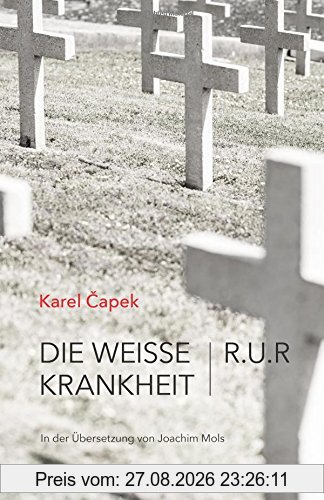 Die weiße Krankheit / R.U.R