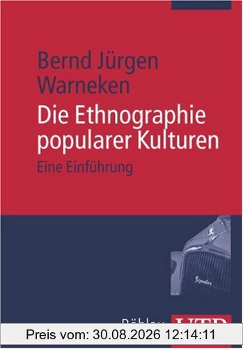Die Ethnographie popularer Kulturen: Eine Einführung (Uni-Taschenbücher M)