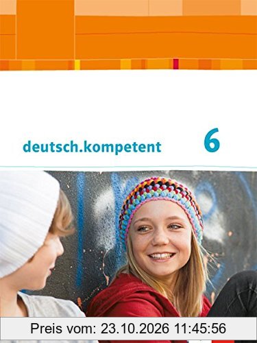 deutsch.kompetent / Schülerbuch mit Onlineangebot 6. Klasse: Ausgabe für Baden-Württemberg / Ausgabe für Baden-Württemberg