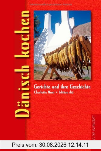 Dänisch kochen: Gerichte und ihre Geschichte
