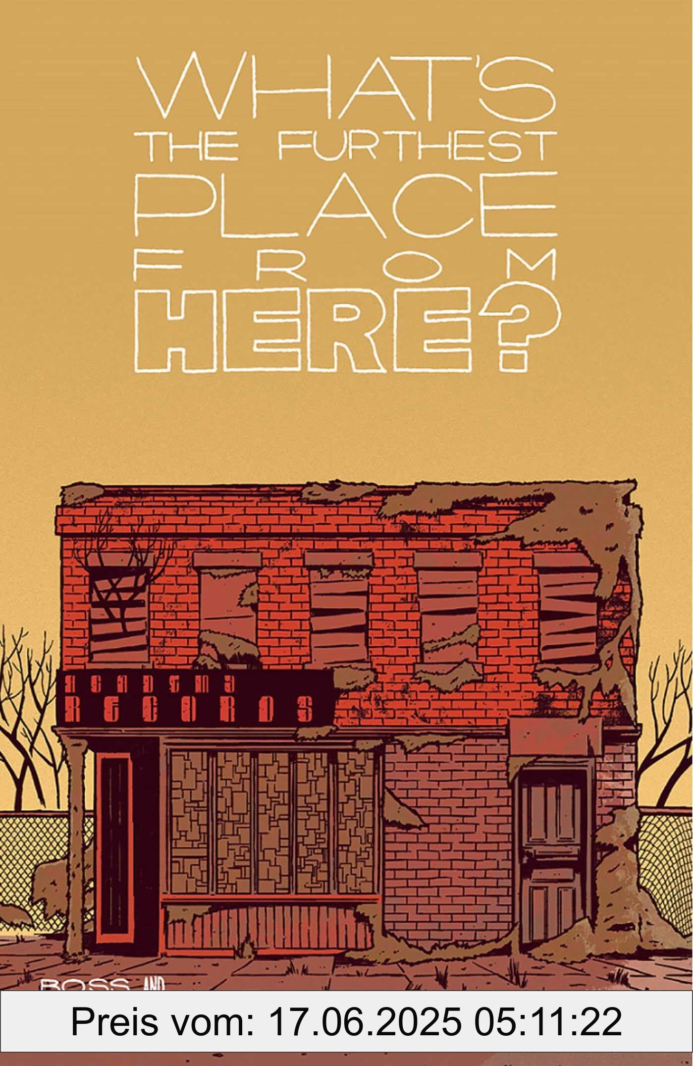 Brand : Image Comics, Binding : paperback, Edition : 1, Label : What's The Furthest Place From Here, Volume 1 : Getting Lost at the End of the World (WHATS THE FURTHEST PLACE FROM HERE TP), PackageQuantity : 1, medium : paperback, numberOfPages : 248, publicationDate : 2022-07-05, releaseDate : 2022-07-05, languages : english, ISBN : 1534322280