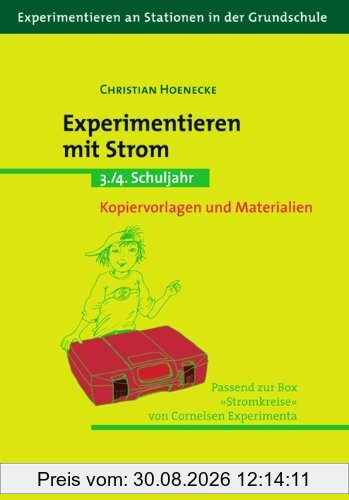 Experimentieren an Stationen in der Grundschule: Experimentieren mit Strom: 3./4. Schuljahr. Kopiervorlagen und Materialien: Kopiervorlagen und ... Box 'Stromkreise' von Cornelsen Experimenta