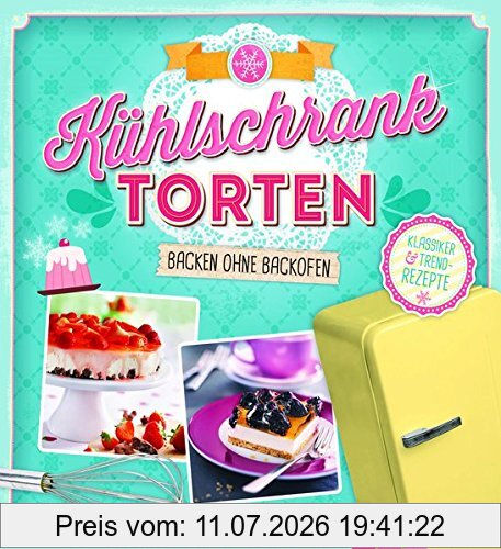 unbekannt Kühlschranktorten, Backen Ohne Backofen