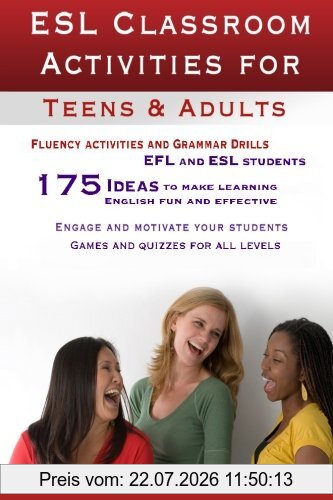Vernon, Shelley Ann Esl Classroom Activities For Teens And Adults, Esl Games, Fluency Activities And Grammar Drills For Efl And Esl Students.