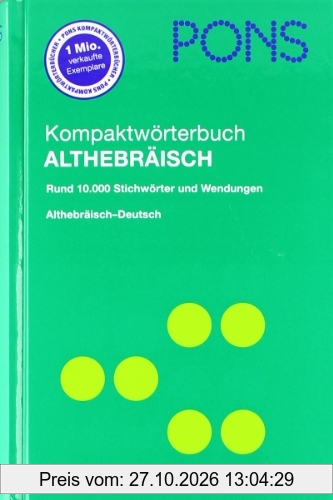 PONS Kompaktwörterbuch Althebräisch: Althebräisch-Deutsch. Rund 10.000 Stichwörter und Wendungen