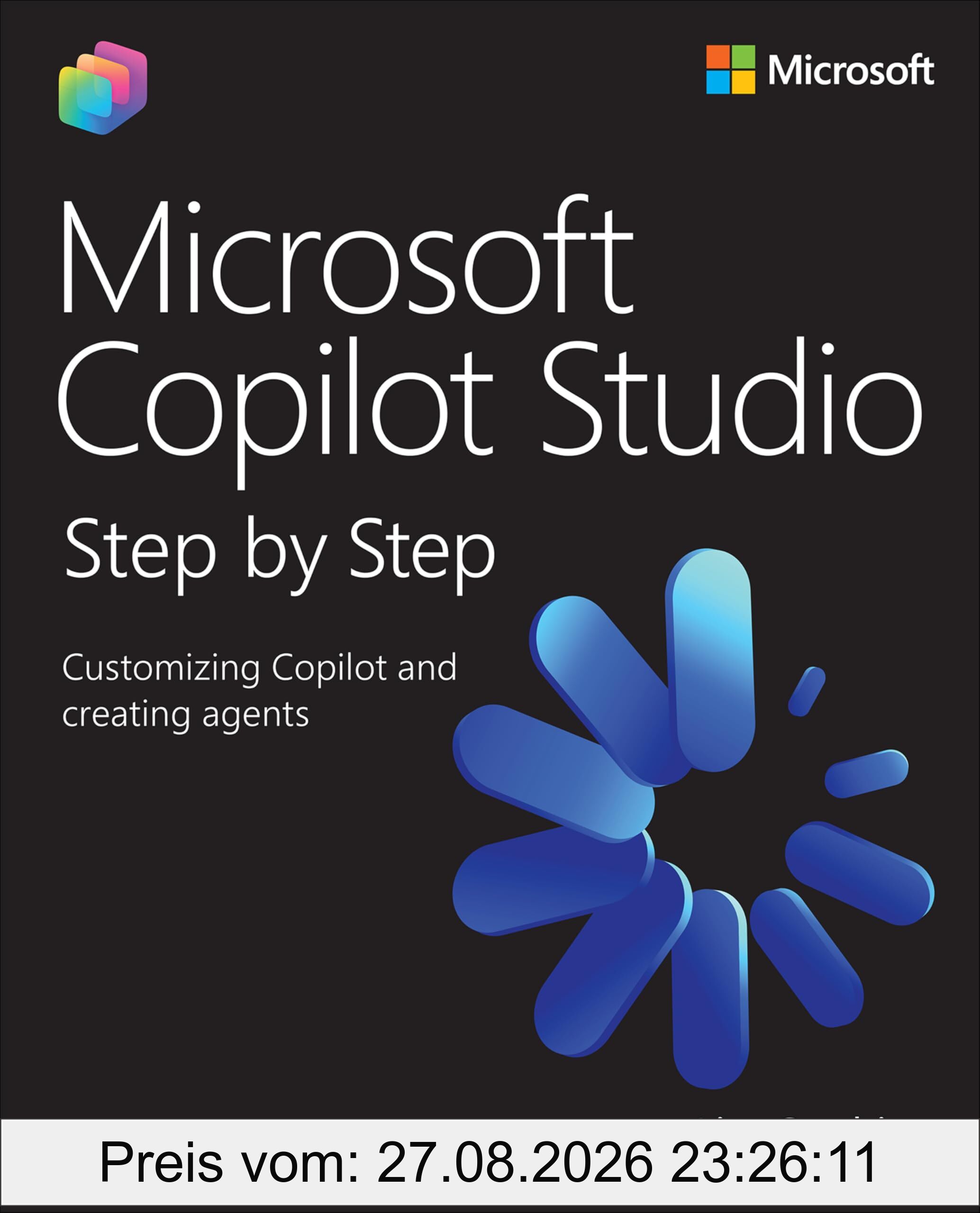 Microsoft Copilot Studio Step by Step: Customizing Copilot and creating agents