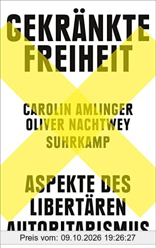 Gekränkte Freiheit: Aspekte des libertären Autoritarismus | Ein wichtiger und hochaktueller Beitrag zur Debatte über den Zustand unserer …