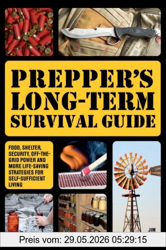 Jim Cobb Prepper's Long-Term Survival Guide, Food, Shelter, Security, Off-the-Grid Power And More Life-Saving Strategies For Self-Sufficient Living