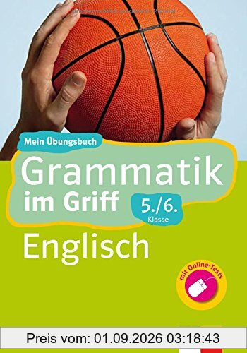 Klett Grammatik im Griff Englisch 5./6. Klasse: Mein Übungsbuch für Gymnasium und Realschule