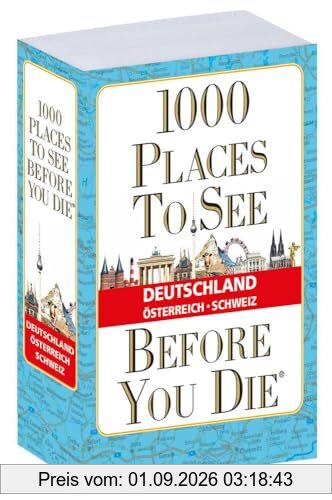 1.000 Places to see before you die - DACH - verkleinerte Sonderausgabe: Die Inspirationsquelle für die schönsten Schätze Deutschlands, Österreichs und der Schweiz.