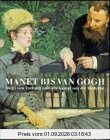 Manet bis Van Gogh. Hugo von Tschudi und der Kampf um die Moderne