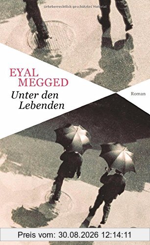 Unter den Lebenden: Roman