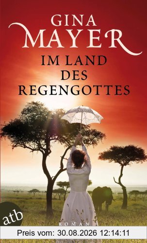 Im Land des Regengottes: Roman