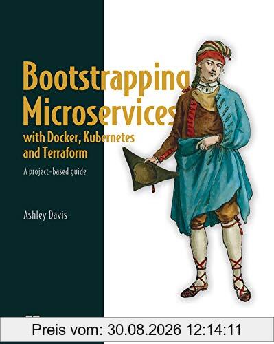 Bootstrapping Microservices with Docker, Kubernetes, and Terraform: A Project-Based Guide