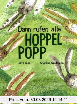 Dann rufen alle Hoppelpopp