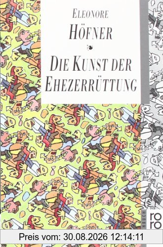Die Kunst der Ehezerrüttung