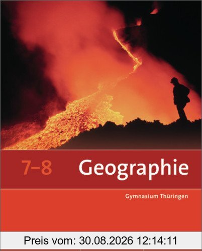 Seydlitz / Diercke Geographie - Ausgabe 2012 für die Sekundarstufe I in Thüringen: Schülerband 7 / 8 (Diercke / Seydlitz Geographie, Band 6)
