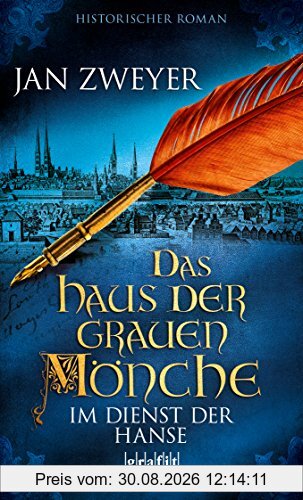 Das Haus der grauen Mönche: Im Dienst der Hanse