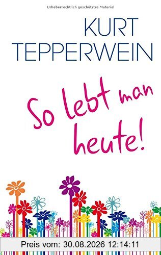 So lebt man heute