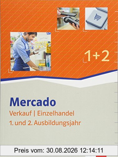 Mercado Verkauf/Einzelhandel 1+ 2: Schülerbuch 1. + 2. Ausbildungsjahr