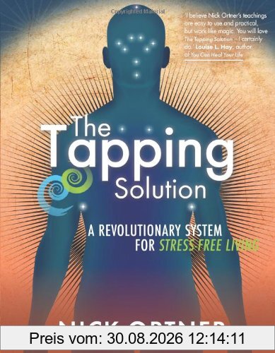 The Tapping Solution: A Revolutionary System for Stress-Free Living