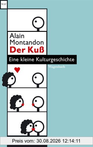Der Kuß: Eine kleine Kulturgeschichte