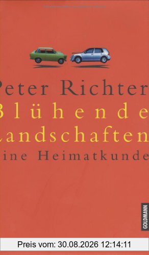 Blühende Landschaften: Eine Heimatkunde