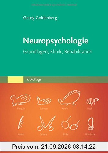 Neuropsychologie: Grundlagen, Klinik, Rehabilitation