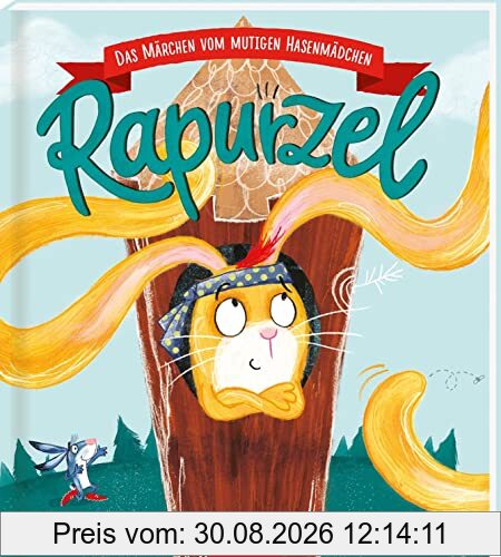 Rapurzel: Das Märchen vom mutigen Hasenmädchen