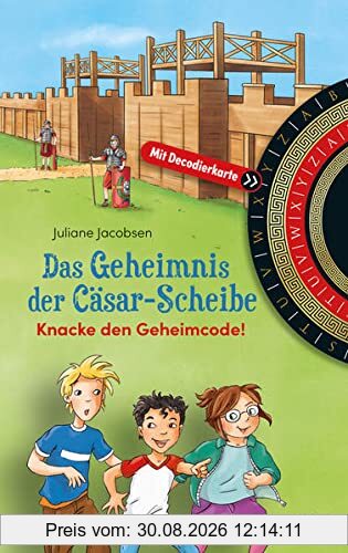 Das Geheimnis der Cäsar-Scheibe: Knacke den Geheimcode! Mit Decodierkarte (Such- und Rätselbücher)